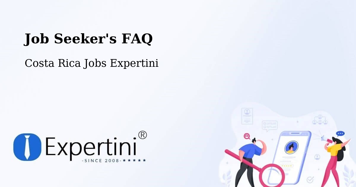 Job Seeker FAQ – Heredia - Costa Rica Jobs Expertini